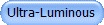 Ultra-Luminous